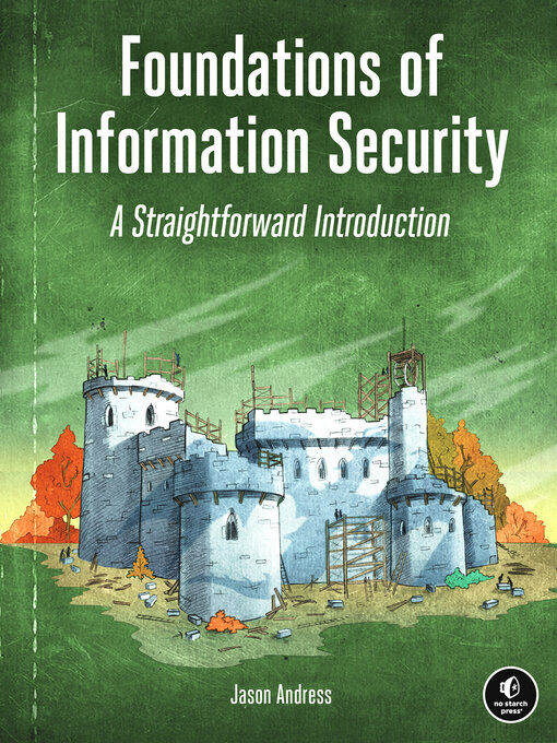 Title details for Foundations of Information Security by Jason Andress - Available